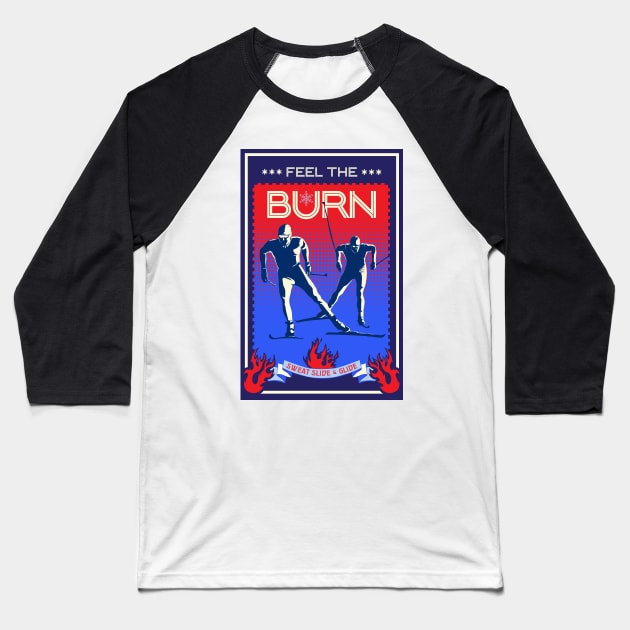 Feel the Burn cross country ski Baseball T-Shirt by SFDesignstudio